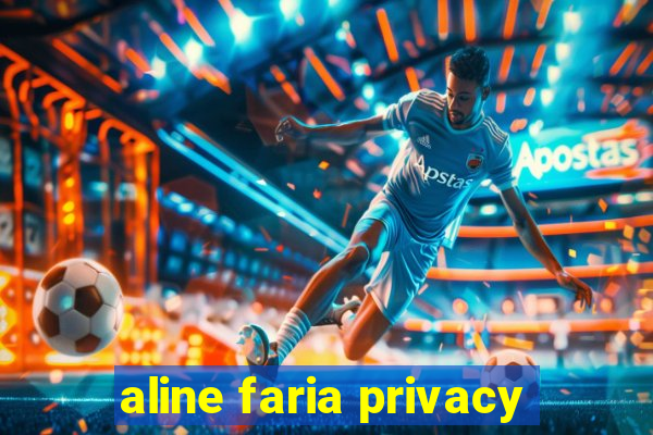 aline faria privacy